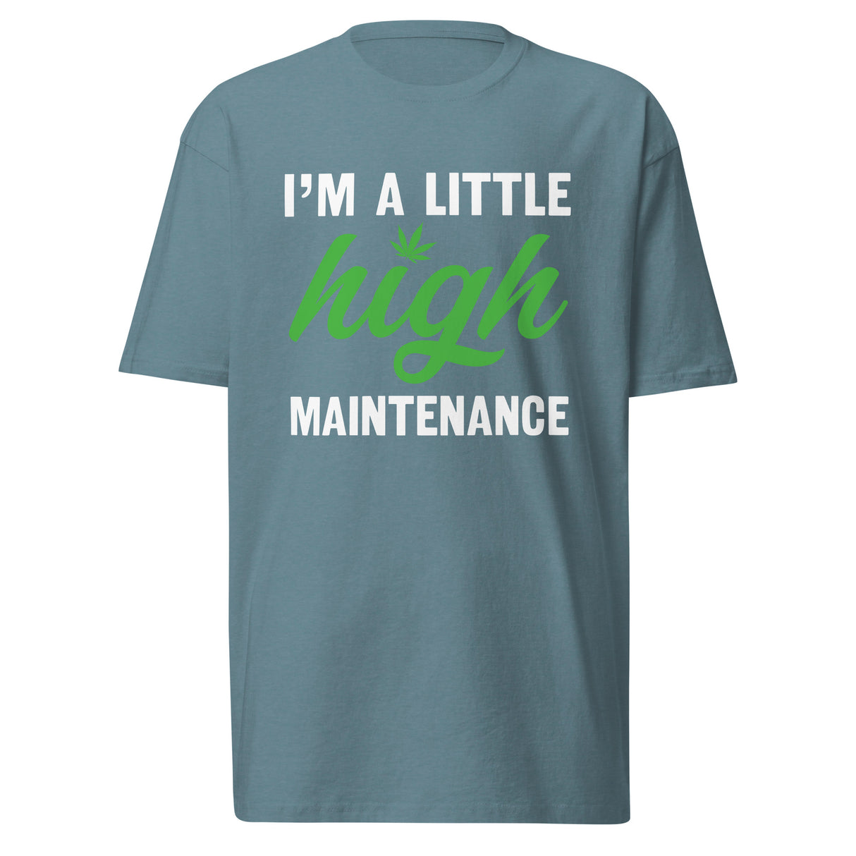 A Little High Maintenance T-Shirt