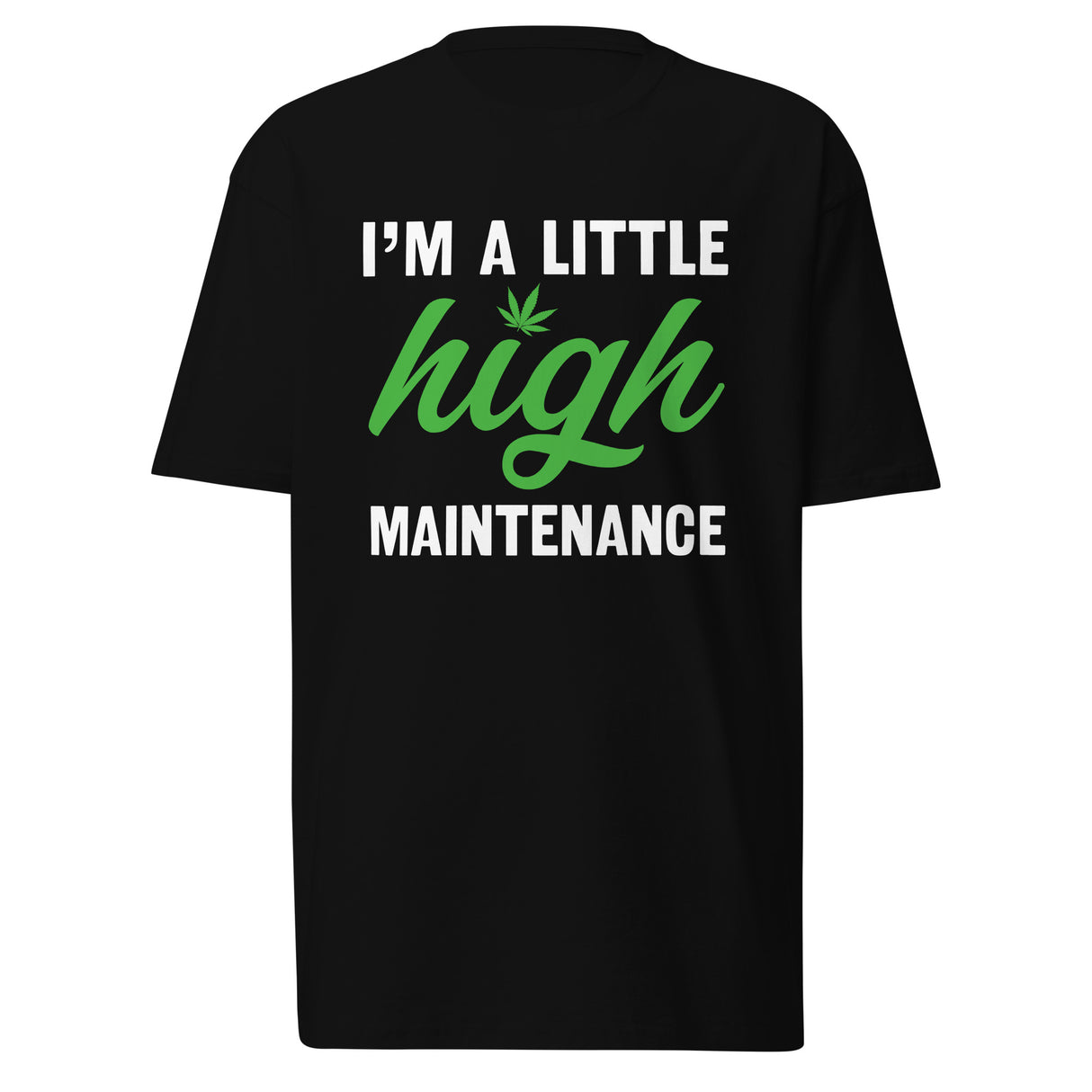 A Little High Maintenance T-Shirt