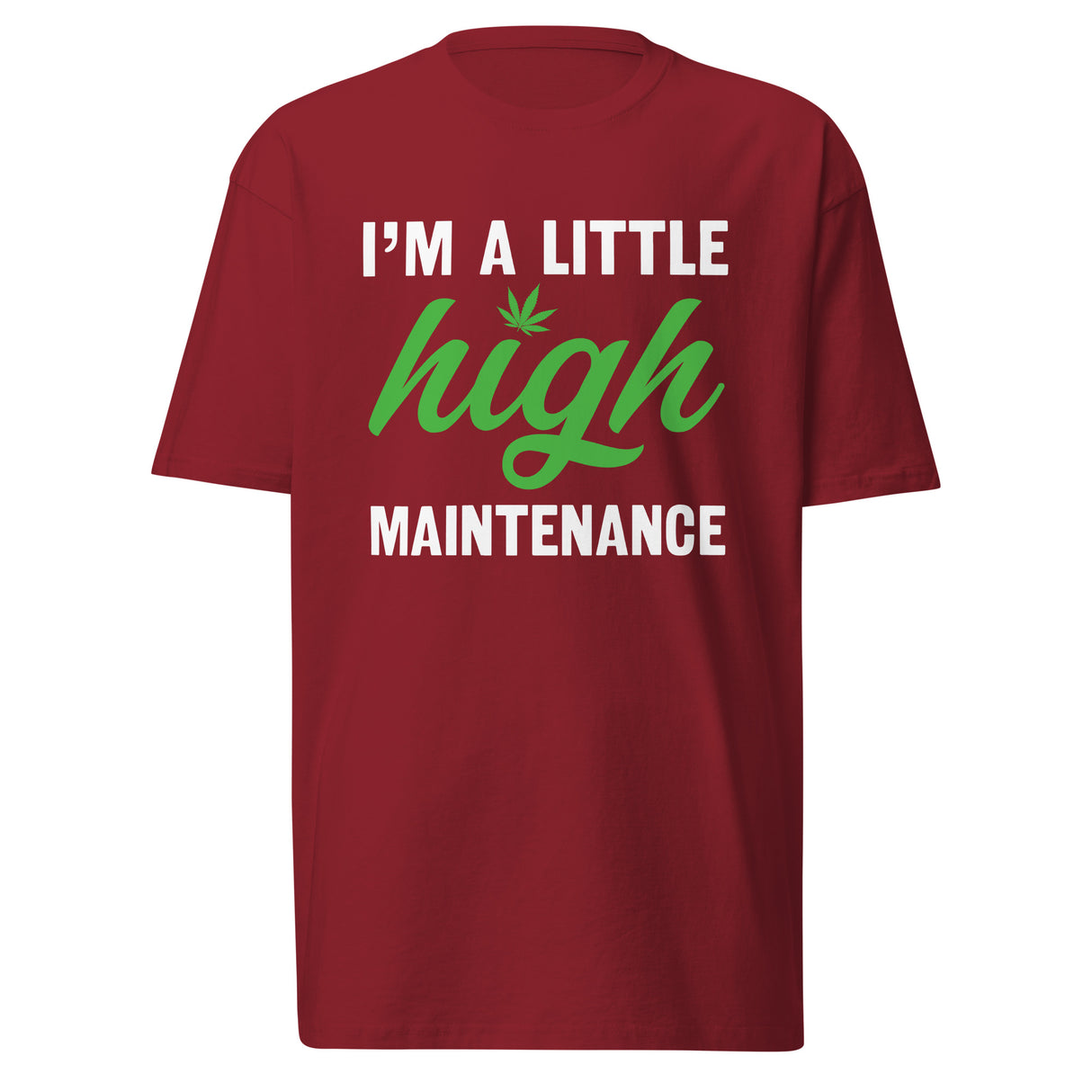 A Little High Maintenance T-Shirt