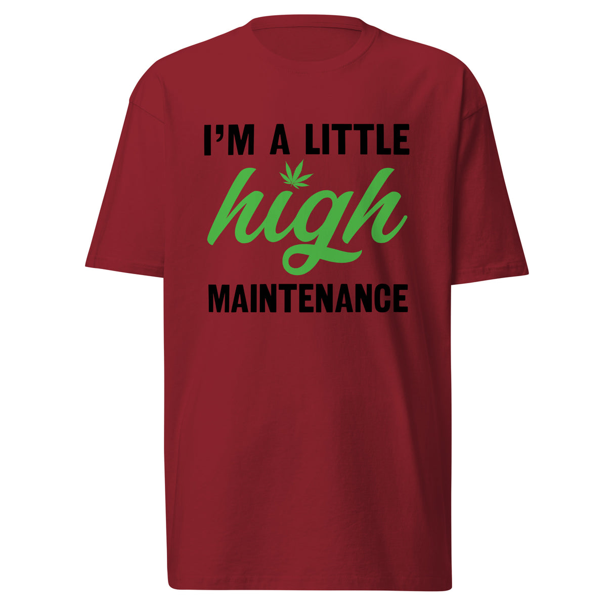 A Little High Maintenance T-Shirt