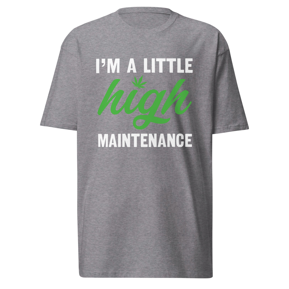 A Little High Maintenance T-Shirt