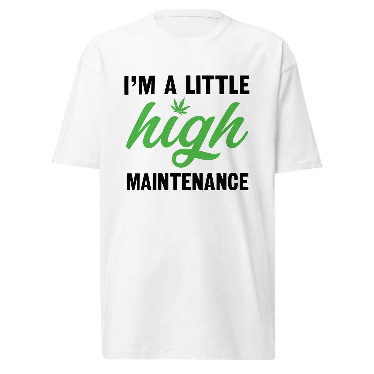 A Little High Maintenance T-Shirt