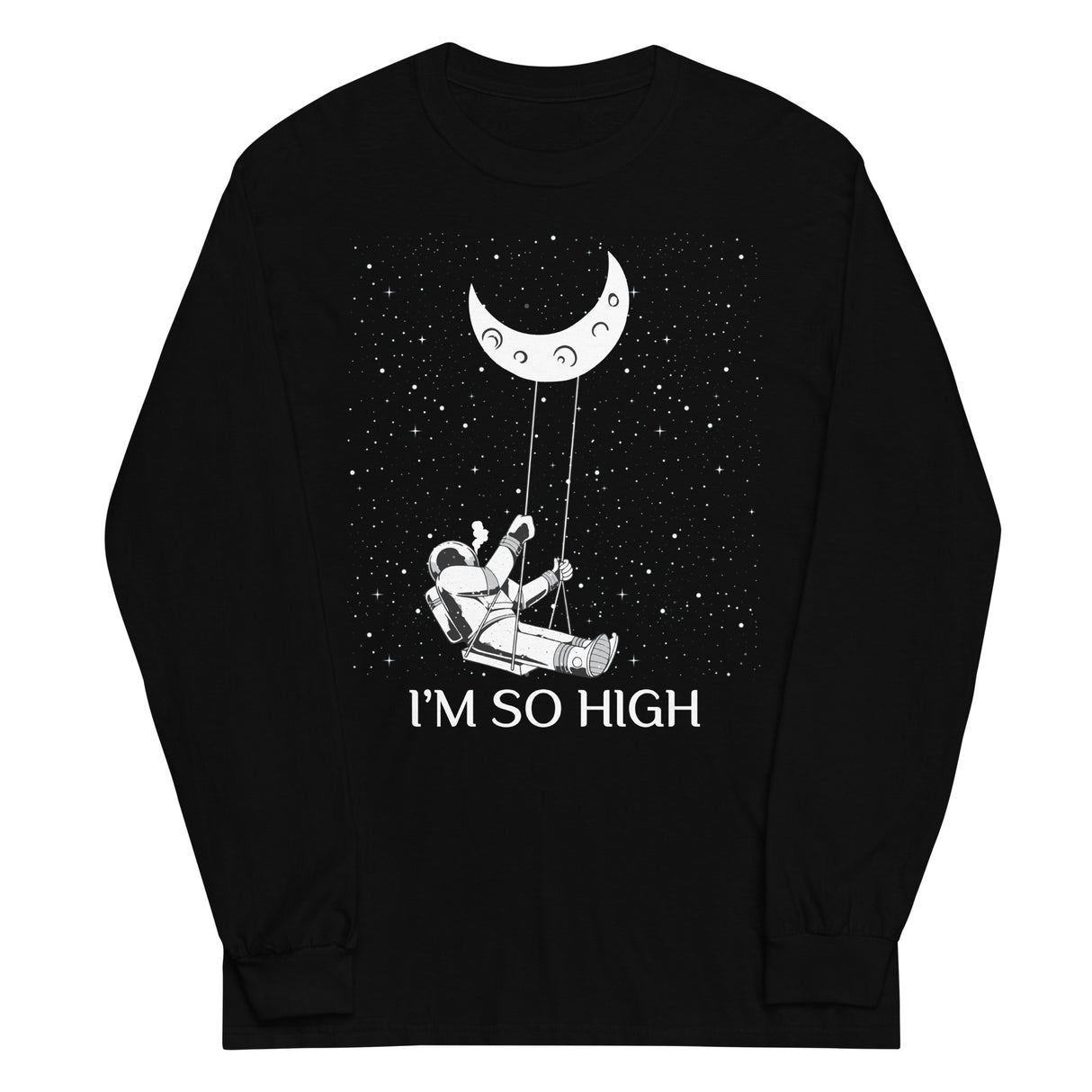 I'm So High Long Sleeve Shirt