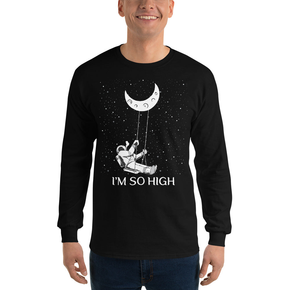I'm So High Long Sleeve Shirt