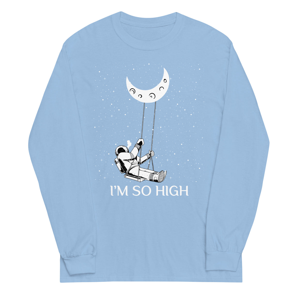 I'm So High Long Sleeve Shirt