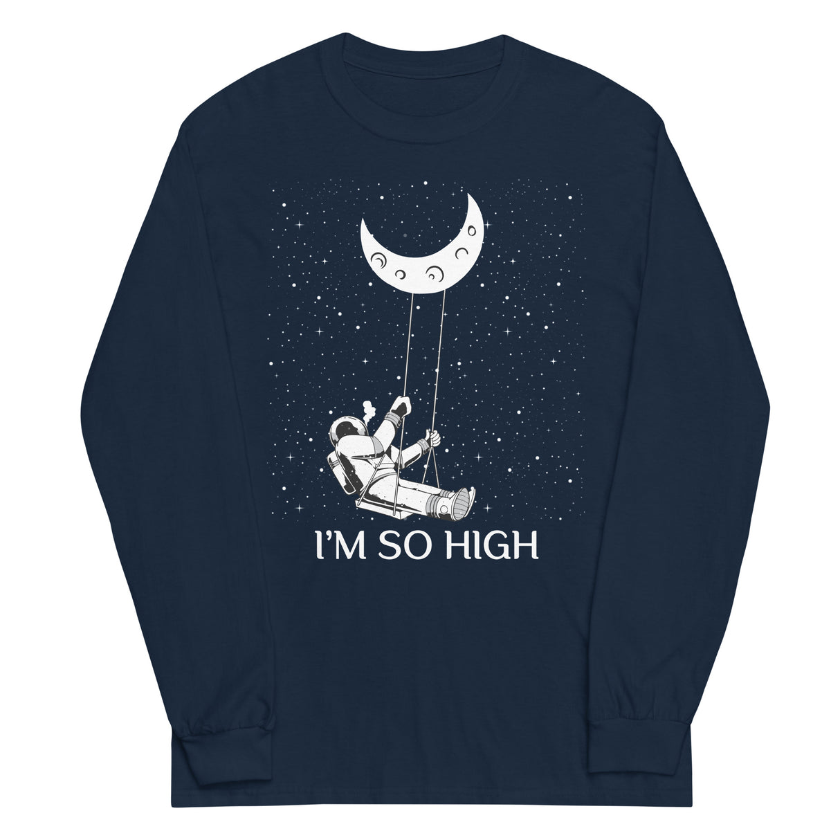 I'm So High Long Sleeve Shirt