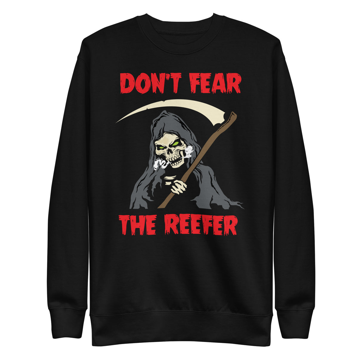 Don't Fear the Reefer Sweatshirt