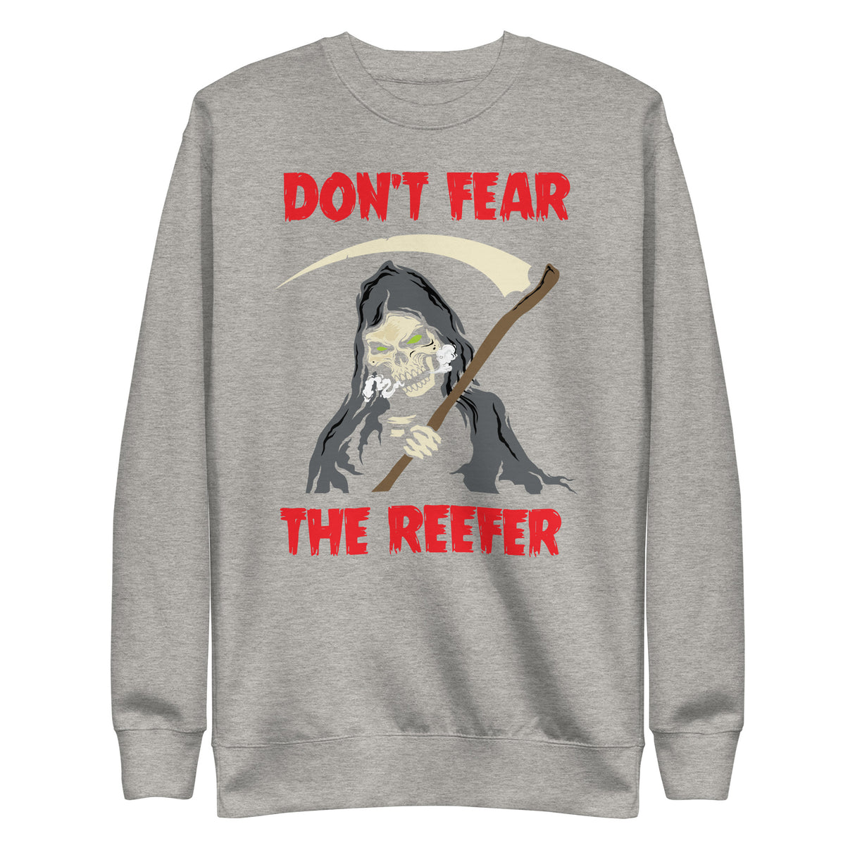 Don't Fear the Reefer Sweatshirt