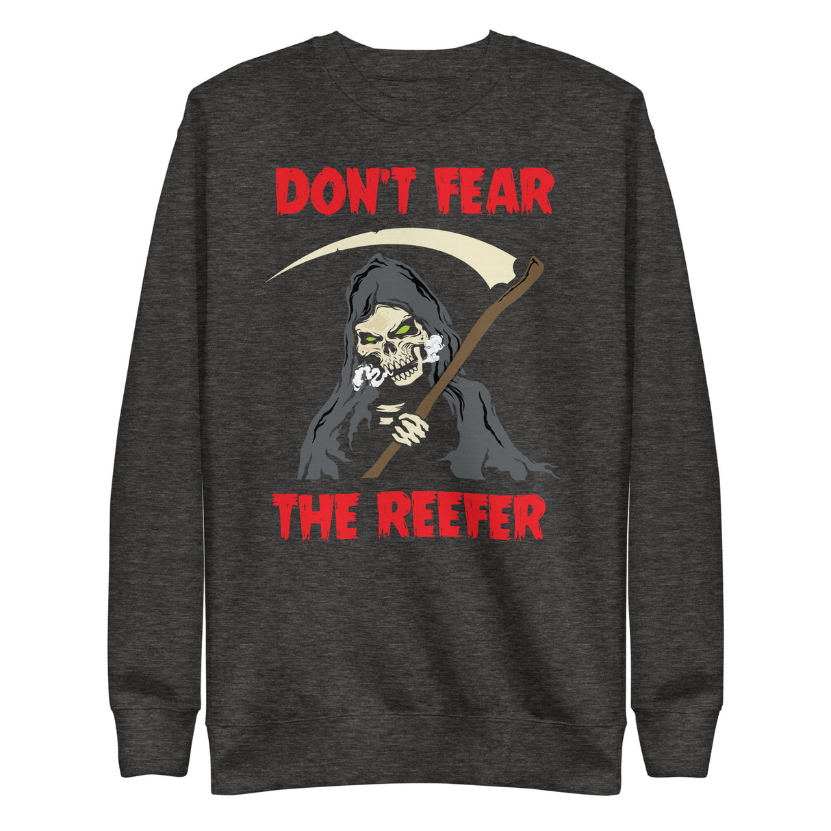 Don't Fear the Reefer Sweatshirt