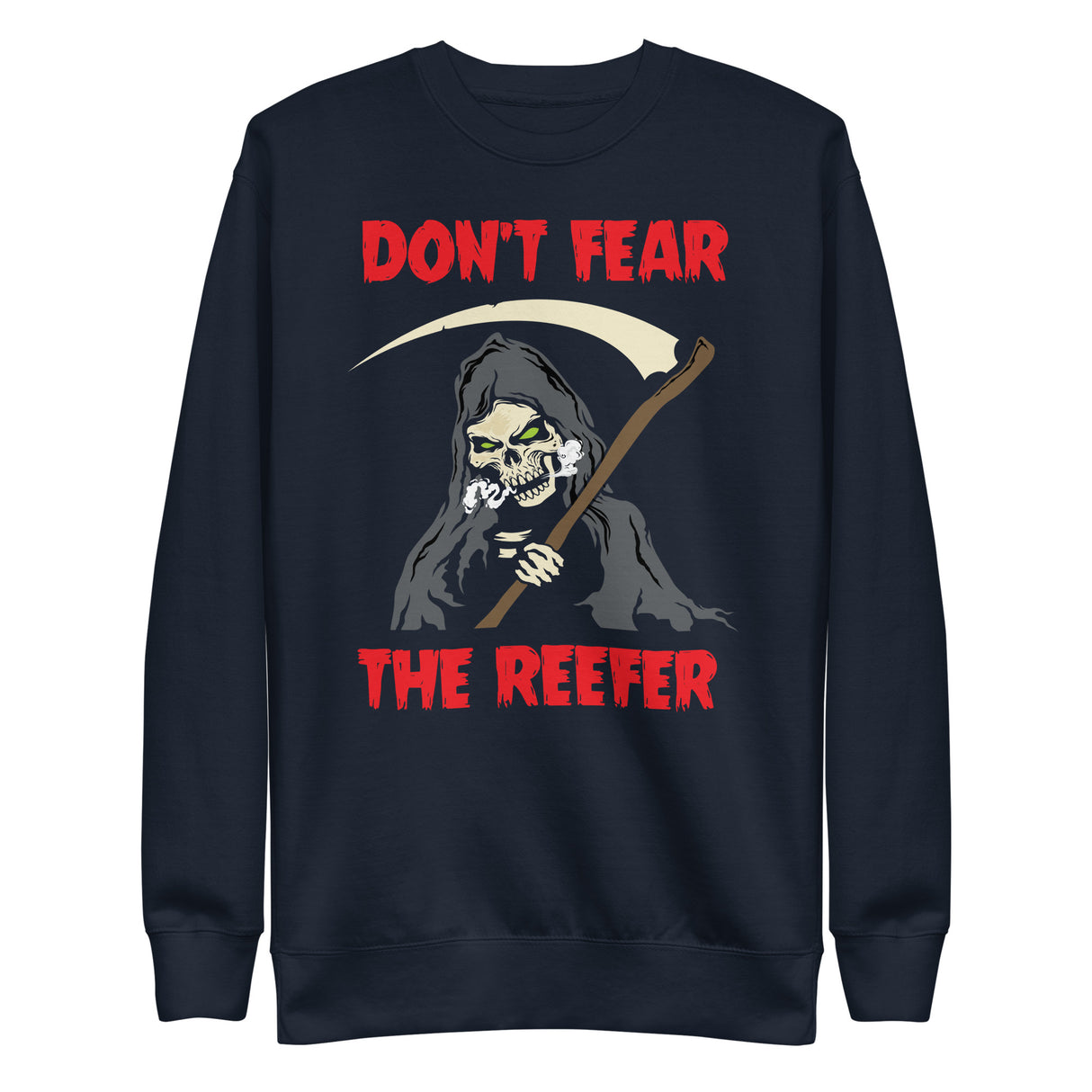 Don't Fear the Reefer Sweatshirt