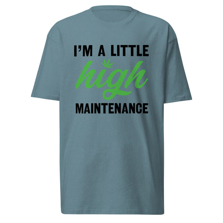 A Little High Maintenance T-Shirt