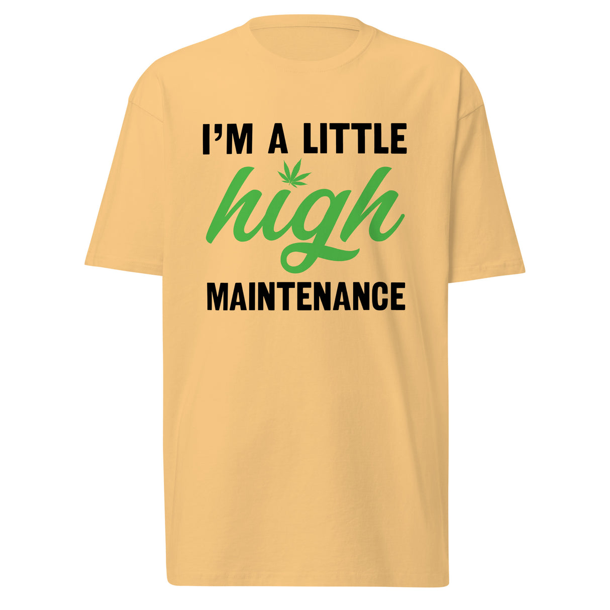 A Little High Maintenance T-Shirt