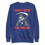Don't Fear the Reefer Sweatshirt